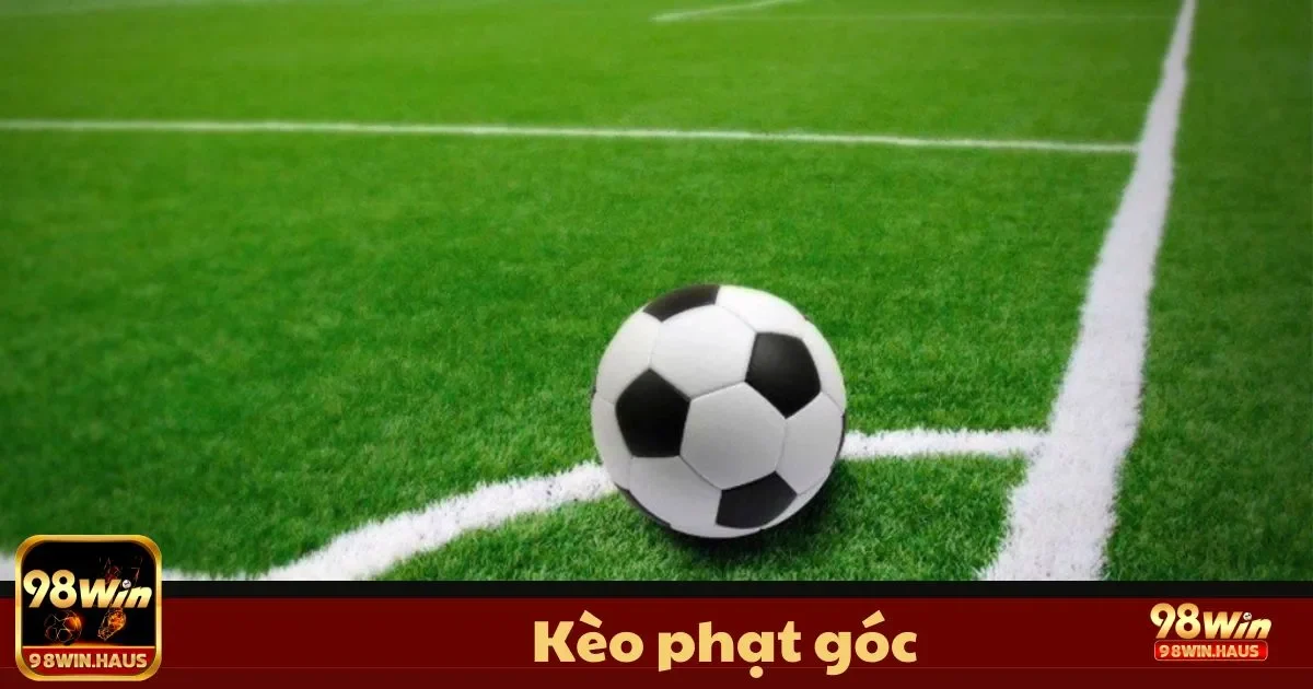 Kèo Phạt Góc 98Win – Khám Phá Loại Cược Đầy Kịch Tính 2 Kèo Phạt Góc Là Gì? Những Điều Người Chơi Cần Biết