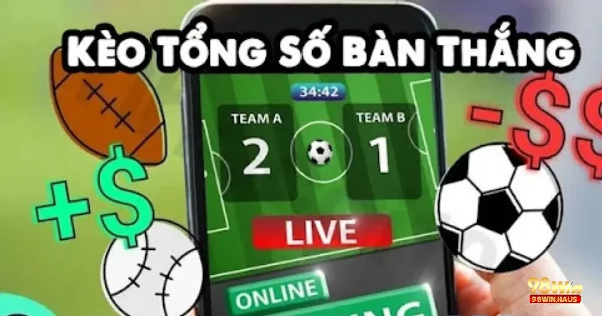Kèo tổng số bàn thắng tại 98Win – Khám Phá Loại Kèo 4 Phân Tích Phong Độ Gần Đây