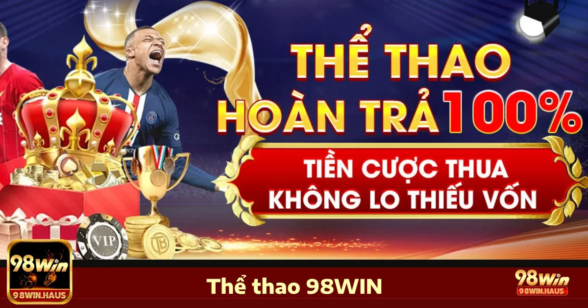 Thể thao 98win 4 Ưu đãi hấp dẫn tại Thể thao 98WIN