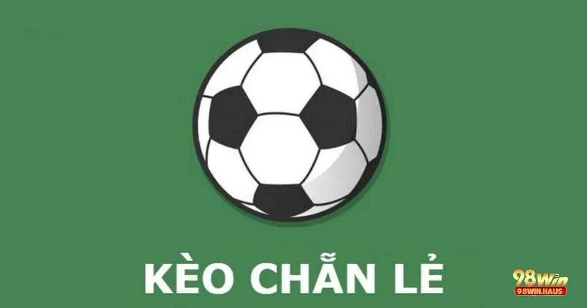 Kèo Chẵn Lẻ Là Gì? Cách Đọc & Đặt Cược Kèo Chính Xác 2 Cách Đọc Kèo Chẵn Lẻ & Khi Nào Nên Đặt Cược