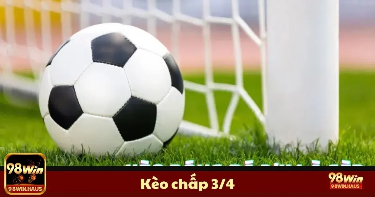 Kèo Chấp 3/4 Là Gì? Cách Đọc & Đặt Cược Chính Xác 98Win 2 Cách Đọc Kèo Chấp 3/4 & Khi Nào Nên Đặt Cược
