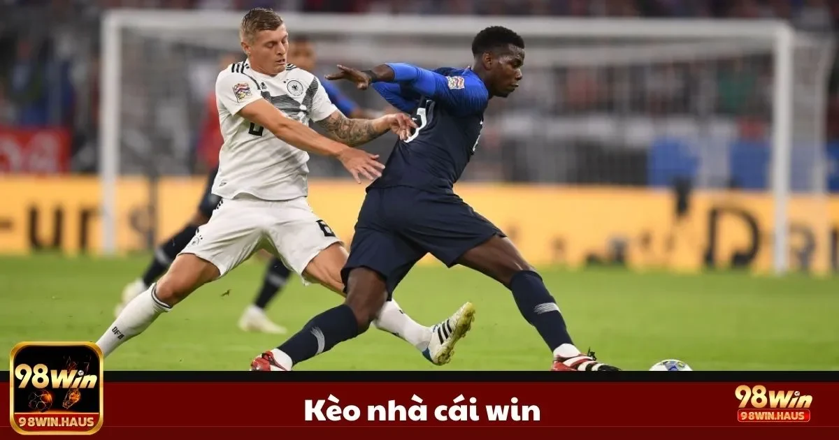 Kèo Nhà Cái Win Tại 98WIN – Chơi Chắc Tay, Dễ “Ăn Đủ” 2 Những loại kèo có tỷ lệ thắng cao