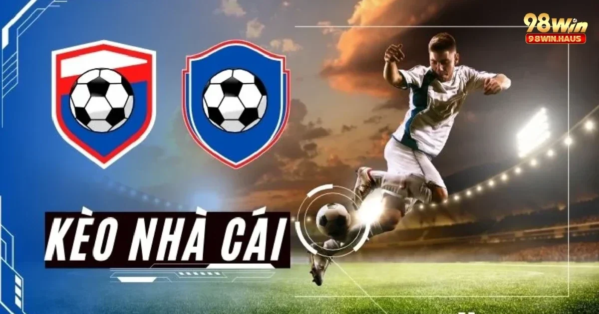 Tỷ Lệ Bóng Đá Kèo Nhà Cái 98win – Cập Nhật Chính Xác Hôm Nay 3 Các loại tỷ lệ bóng đá kèo nhà cái